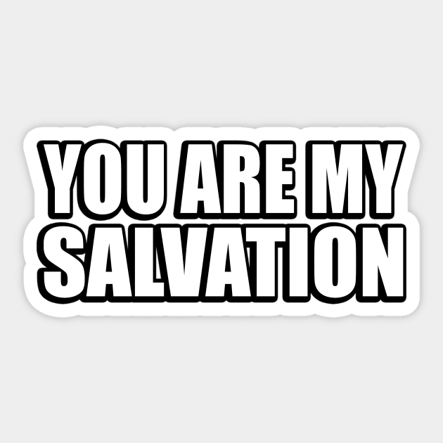 You Are My Salvation - faith quote Sticker by It'sMyTime